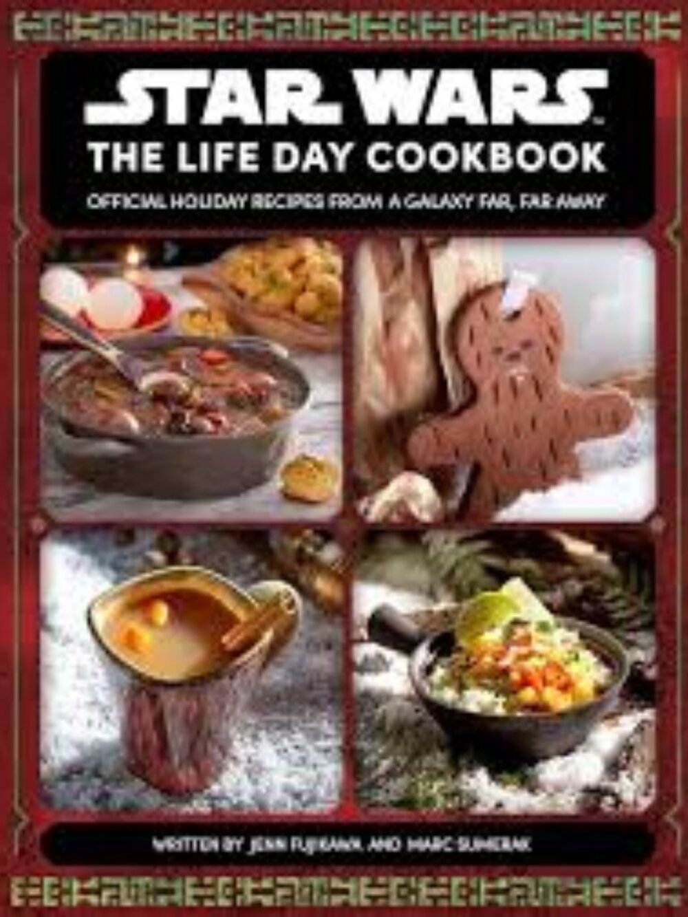 Star Wars: The Life Day Cookbook: Official Holiday Recipes From a Galaxy Far